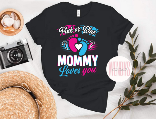 Pink or Blue Mommy Loves you Tshirt